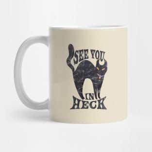 See You In Heck  - retro black cat Mug